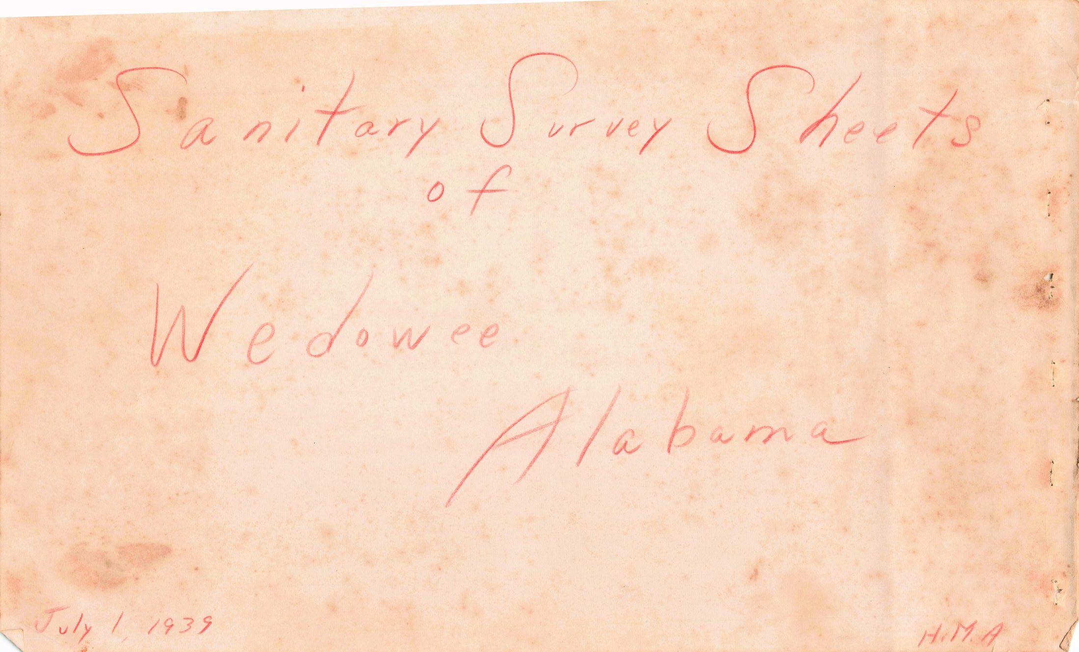 Cover sheet, red pencil title 'Sanitary Survey Sheets of Wedowee Alabama', dated July 1, 1939, initials 'H.M.A.'